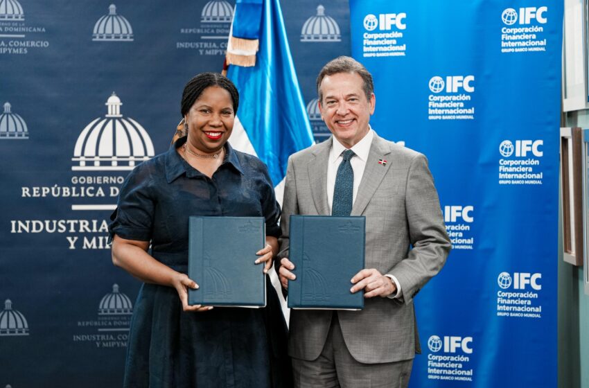 MICM e IFC firman acuerdo para impulsar inversión extranjera sostenible en sectores de alto valor agregado
